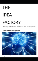 Idea Factory: focusing on the human mind as the main source of Ideas