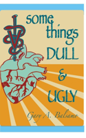 Some Things Dull and Ugly