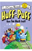 Huff and Puff Have Too Much Stuff!