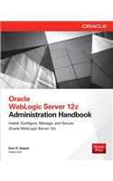 Oracle WebLogic Server 12c Administration Handbook
