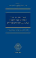 The Arrest of Ships in Private International Law