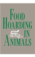 Food Hoarding in Animals