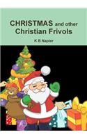 CHRISTMAS and other Christian Frivols