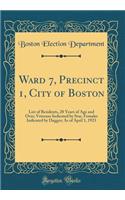 Ward 7, Precinct 1, City of Boston: List of Residents, 20 Years of Age and Over; Veterans Indicated by Star, Females Indicated by Dagger; As of April 1, 1923 (Classic Reprint)