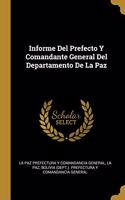 Informe Del Prefecto Y Comandante General Del Departamento De La Paz