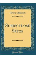 Subjectlose Sätze (Classic Reprint)