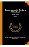 Commentaries On The Laws Of England: In Four Books; Volume 1