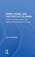 Firms, Farms, And The State In Colombia
