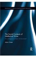 The Social Contexts of Intellectual Virtue