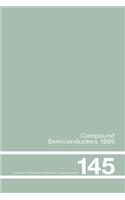 Compound Semiconductors 1995, Proceedings of the Twenty-Second Int Symposium on Compound Semiconductors Held in Cheju Island, Korea, 28 August-2 September, 1995