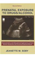 Prenatal Exposure to Drugs/ Alcohol: Characteristics and Educational Implications of Fetal Alcohol Syndrome and Cocaine/ Polydrug Effects