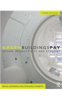 Green Buildings Pay: Design, Productivity and Ecology