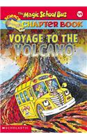 The Magic School Bus Science Chapter Book #15: Voyage to the Volcano
