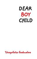Dear Boy Child