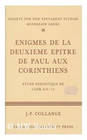 Enigmes de la Deuxieme Epitre de Paul aux Corinthiens: (Series Number 18 Society for New Testament Studies Monograph Series)
