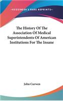 The History Of The Association Of Medical Superintendents Of American Institutions For The Insane