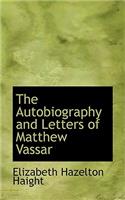 The Autobiography and Letters of Matthew Vassar