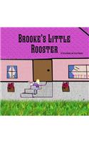 Brooke's Little Rooster