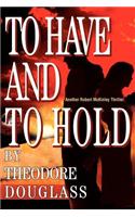 To Have and To Hold