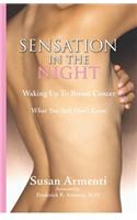 Sensation in the Night: Waking up to Breast Cancer What You Still Don't Know