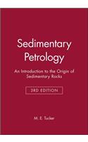 Sedimentary Petrology - An Introduction to the Origin of Sedimentary Rocks 3e