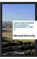 Harvard Studies in Classical Philology, Vol. X