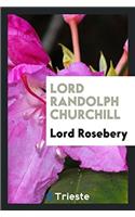 Lord Randolph Churchill