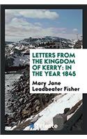Letters from the Kingdom of Kerry: In the Year 1845