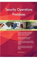 Security Operations Processes A Complete Guide - 2019 Edition