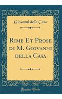 Rime Et Prose di M. Giovanni della Casa (Classic Reprint)