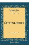 Sittenlehrer (Classic Reprint)