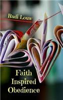 Faith Inspired Obedience