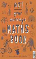 Not Your Average Maths Book