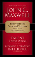 Maxwell 2-In-1: Becoming A Person Of Influence And Talent Is Never Enough