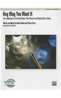 Any Way You Want It: For a Minimum of Five Steel Drums, Drumset, and Optional Bass Guitar, Conductor Score & Parts