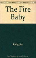 The Fire Baby