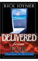 Delivered from Evil: Preparing for the Ages to Come