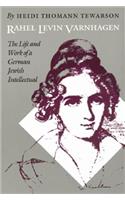 Rahel Levin Varnhagen: The Life and Work of a German Jewish Intellectual(Texts and Contexts)
