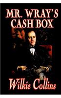 Mr. Wray's Cash Box by Wilkie Collins, Fiction, Classics, Literary