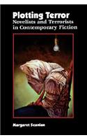 Plotting Terror: Novelists and Terrorists in Contemporary Fiction
