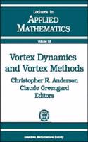 Vortex Dynamics and Vortex Methods