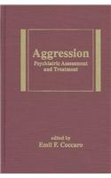 Agression: Psychiatric Assessment and Treatment