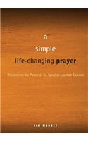 Simple, Life-Changing Prayer: Discovering the Power of St. Ignatius Loyola's Examen