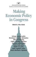 Making Economic Policy in Congress (AEI studies)