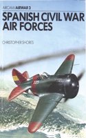 Spanish Civil War Air Forces (Osprey Airwar 3)