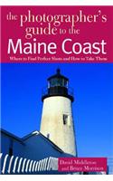 The Photographer's Guide to the Maine Coast