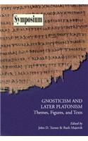 Gnosticism and Later Platonism: Themes, Figures, and Texts
