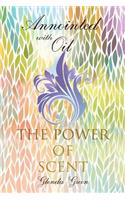 Anointed with Oil, the Power of Scent