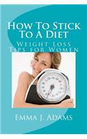 How To Stick To A Diet