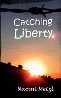 Catching Liberty
